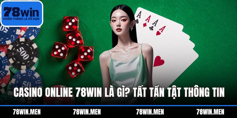 Casino Online 78WIN Là Gì?