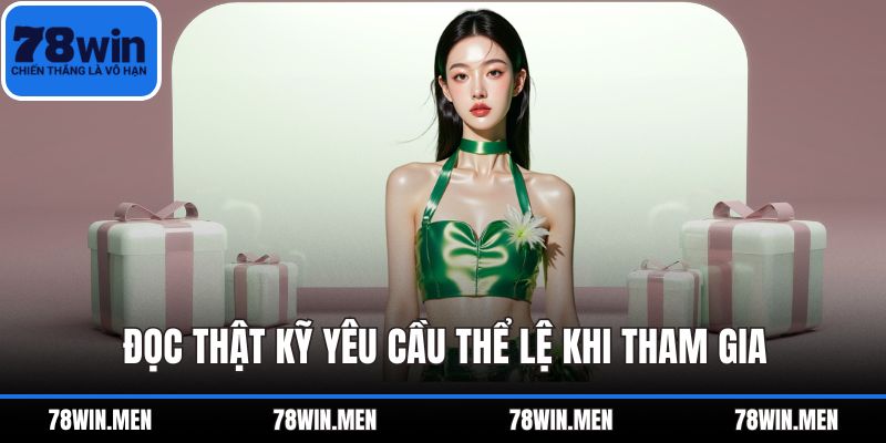 Đọc thật kỹ yêu cầu thể lệ khi tham gia