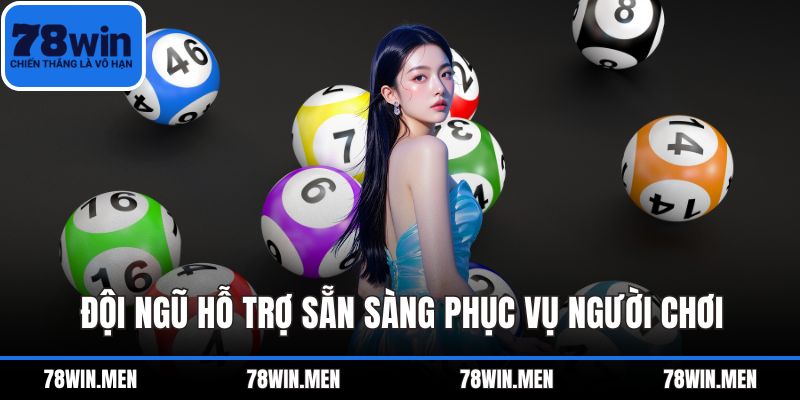 Đội ngũ hỗ trợ sẵn sàng phục vụ người chơi