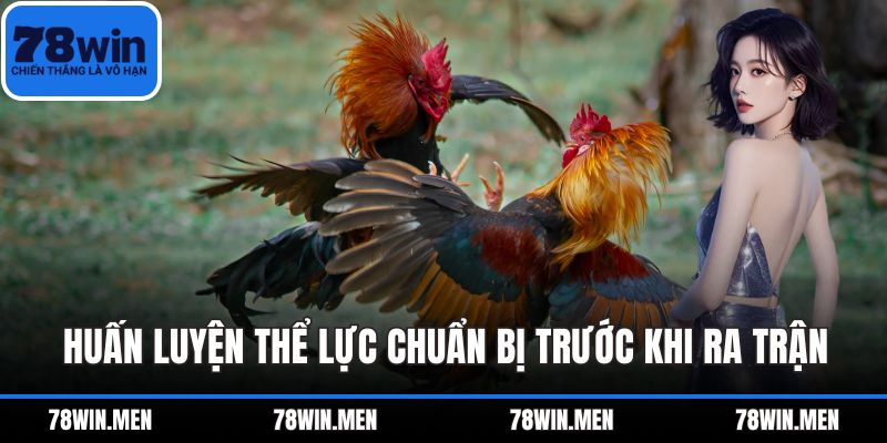 Huấn luyện thể lực chuẩn bị trước khi ra trận
