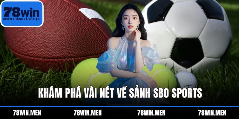Khám phá vài nét về sảnh Sbo Sports