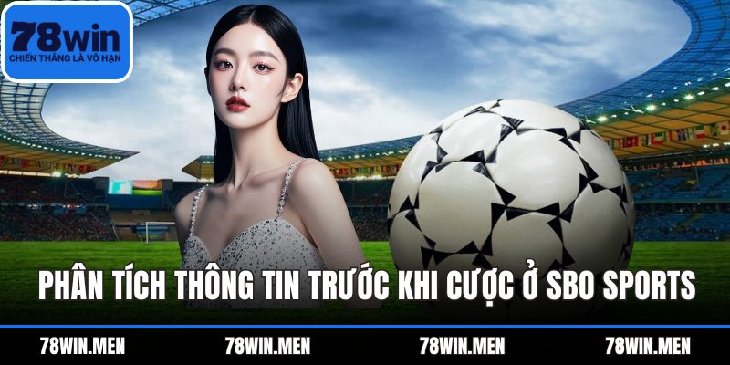 Phân tích thông tin trước khi cược ở Sbo Sports