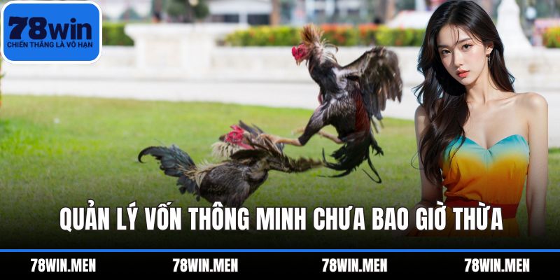 Quản lý vốn thông minh chưa bao giờ thừa